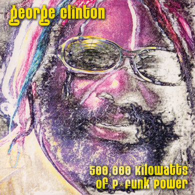CD - George Clinton  500.000 Kilowatts Of P-Funk Power