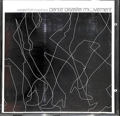 CD - Dance Disaster Movement  We Are From Nowhere