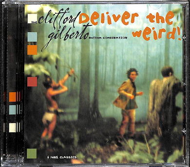 CD - The Clifford Gilberto Rhythm Combination  Deliver The Weird!