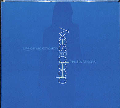 CD - François K  Deep And Sexy (A Wave Music Compilation)