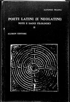 Poeti latini e neolatini. Note e saggi filologici vol.2  / Alfonso Traina