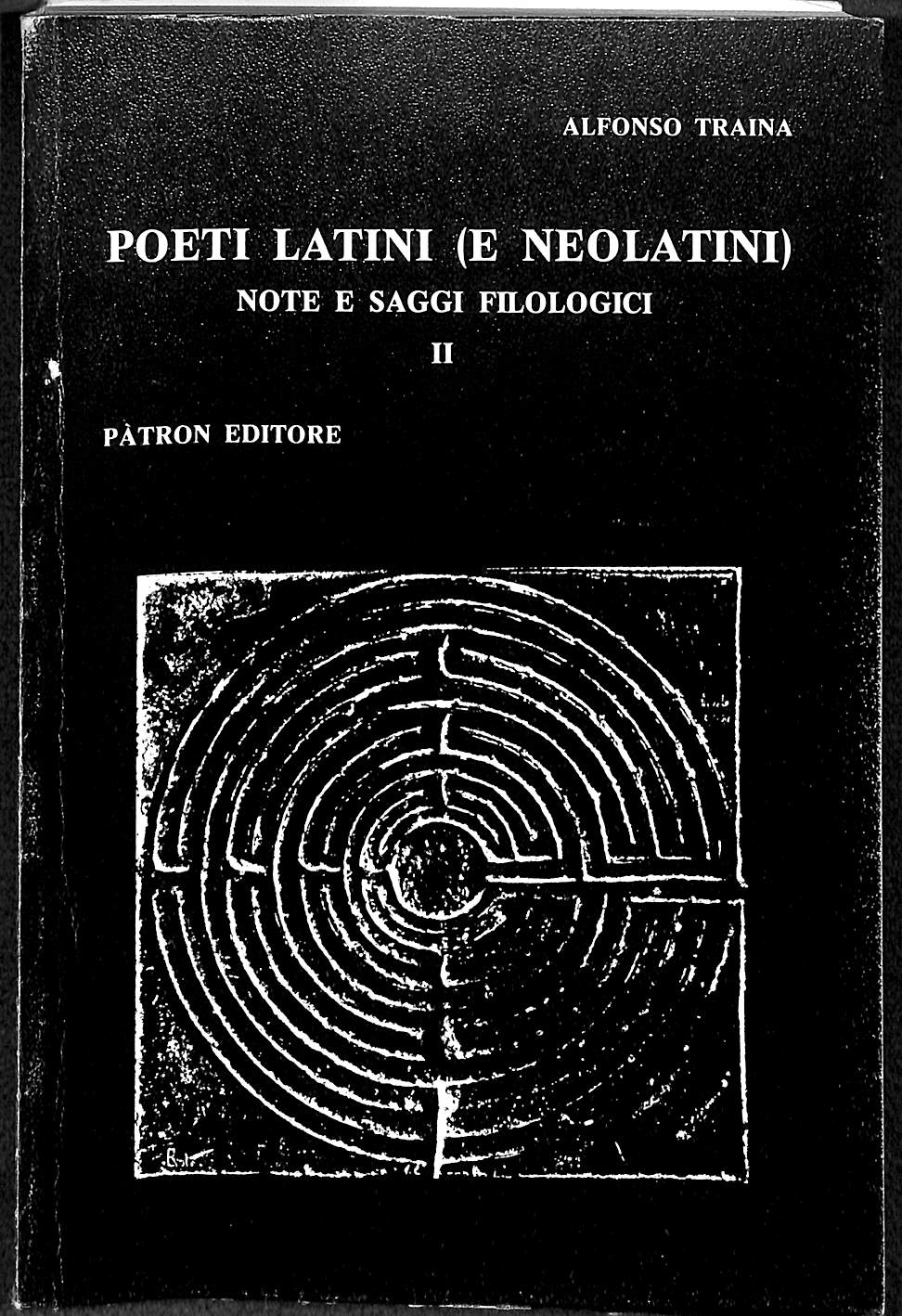 Poeti latini e neolatini. Note e saggi filologici vol.2  / Alfonso Traina
