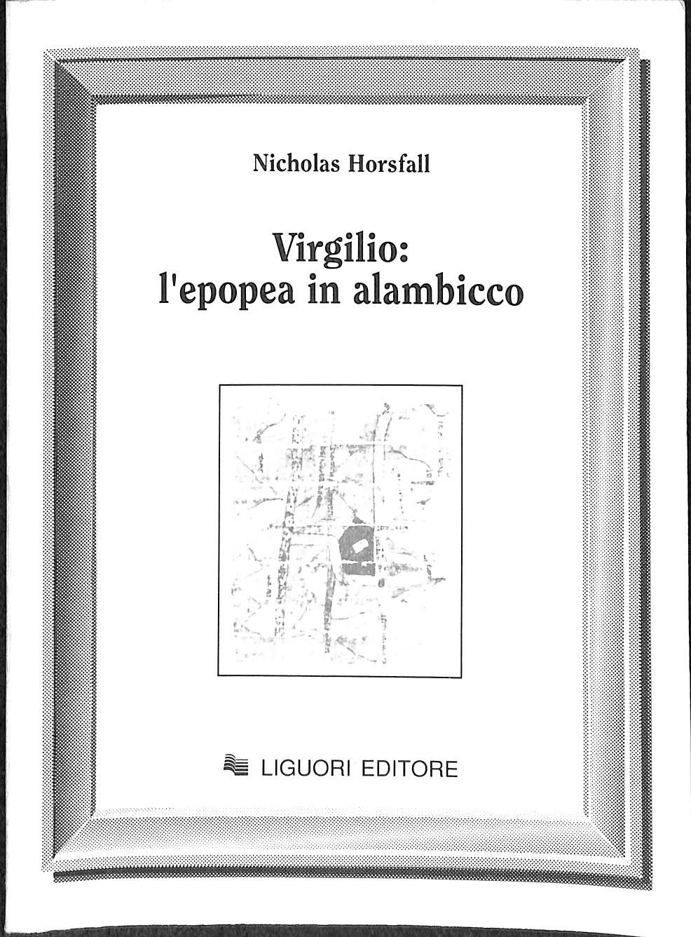 Virgilio: l'epopea in alambicco  / Nicholas Horsfall