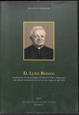 D. Luigi Bianco. Frammenti di vita in Poggio Morello...  /  Antonio Lampieri