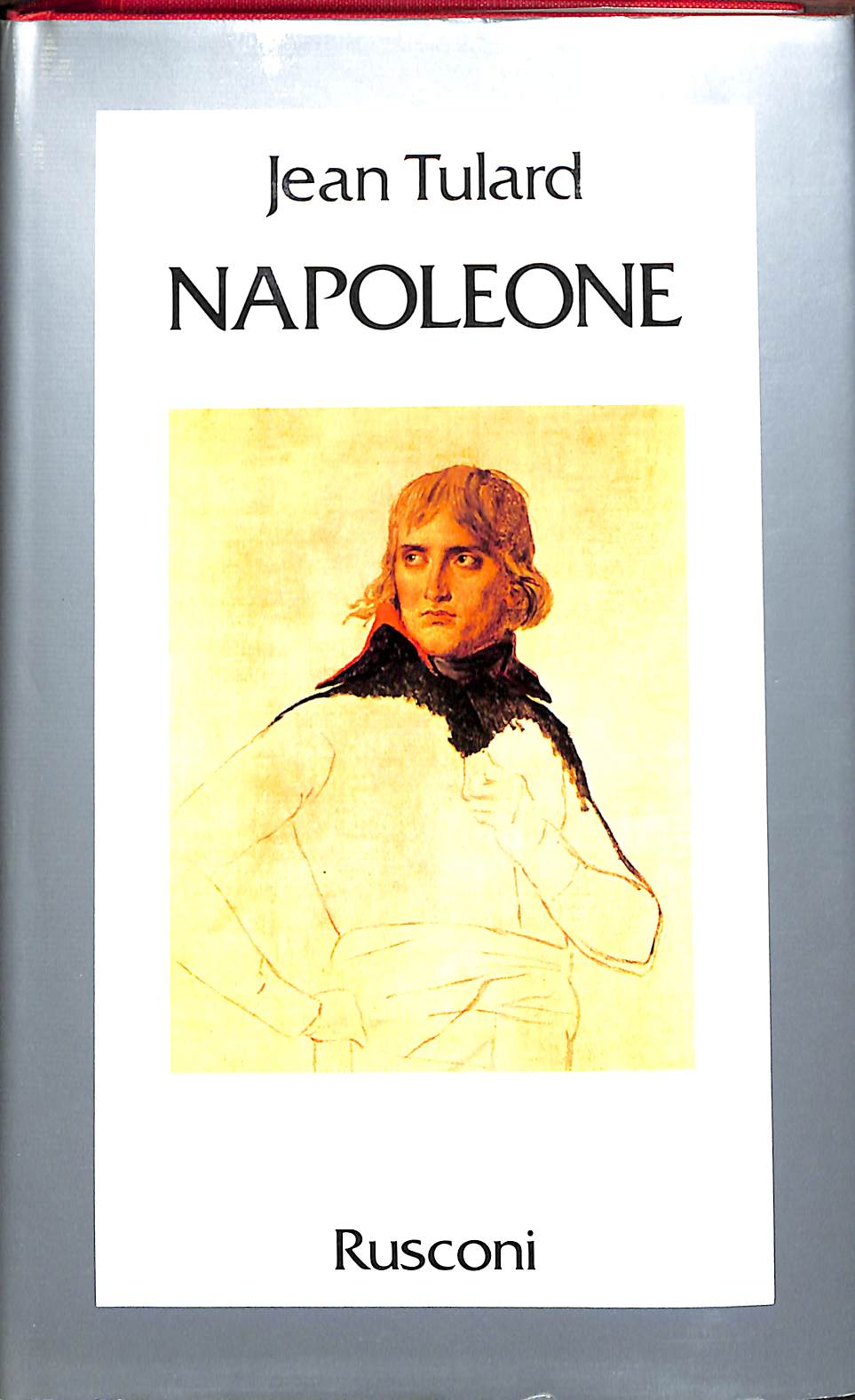 Napoleone. Il Mito Del Salvatore. Trad Natalia Soffiantini / Tulard Jean.