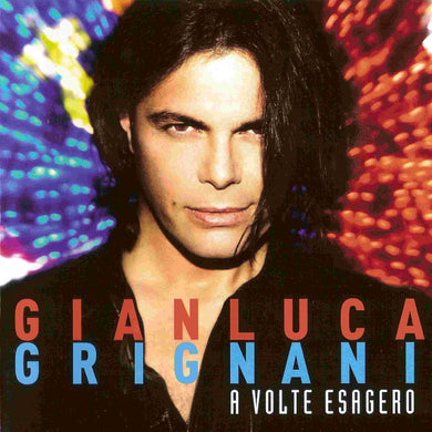 CD - Gianluca Grignani  A Volte Esagero