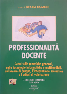Professionalità docente. Cenni sulle tematiche generali, sulle tecnologie... / G. Casalini