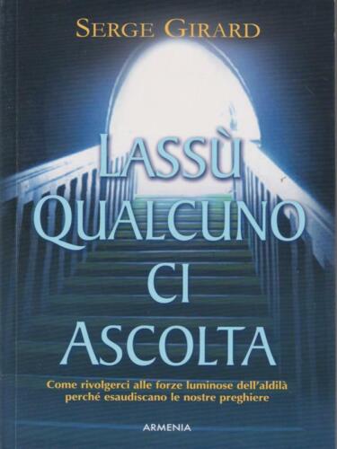Lassù qualcuno ci ascolta / Serge Girard