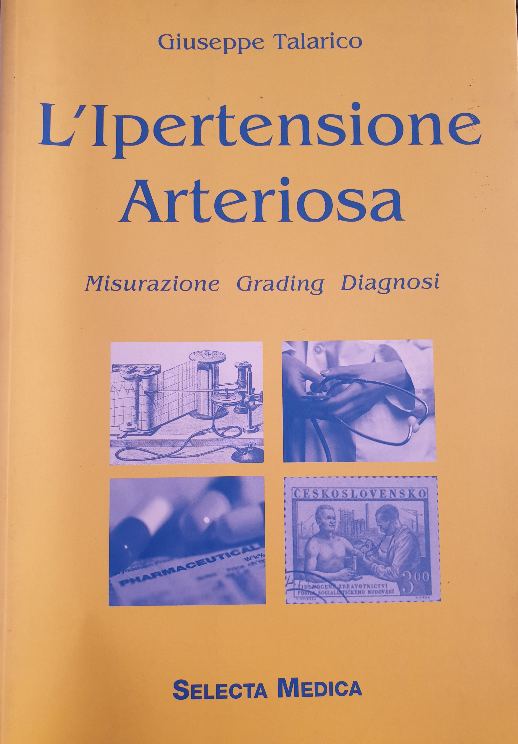 Ipertensione arteriosa. Misurazione Grading Diagnosi / G. Talarico