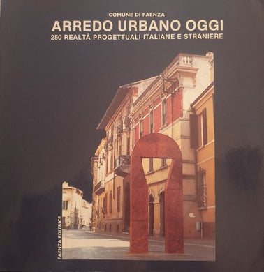 Arredo urbano oggi. 200 realtà progettuali.../ AA.VV.