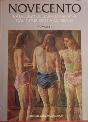 Novecento vol.6 - Catalogo dell'arte italiana dal Futurismo a corrente /a.a.v.v.