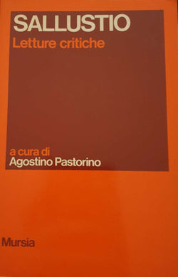 Sallustio. Letture critiche / Agostino Pastorino