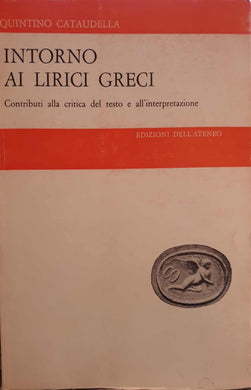 Intorno ai lirici greci / Quintino Cautadella