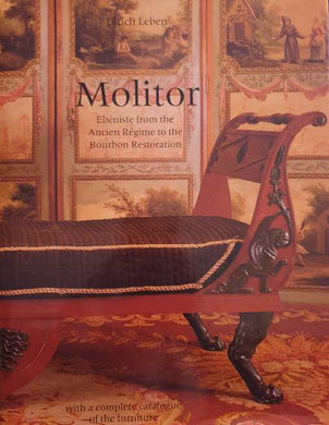 Molitor: èbenist from the Ancien Régime to the Bourbon Restauration / Ulrich Leben