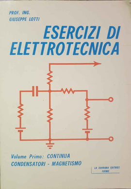 Esercizi di elettrotecnica / Giuseppe Lotti