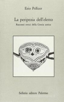 La peripezia dell'eletto / Ezio Pellizer