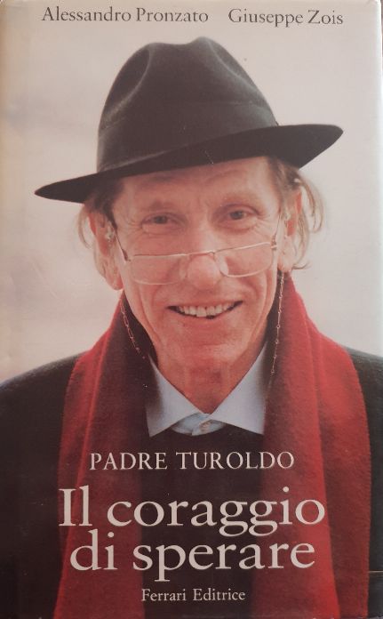Il coraggio di sperare / Alessandro Pronzato, Giuseppe Zois, David M. Turoldo