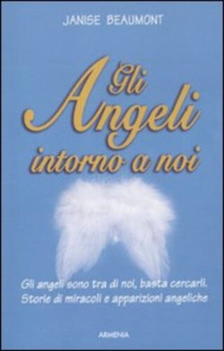 Gli angeli intorno a noi / Janise Beaumont