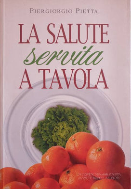 La salute servita a tavola / Piergiorgio Pietta