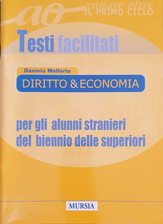 Diritto & economia. Per gli alunni stranieri del biennio delle superiori / Daniela Mellerio