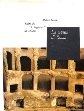 La civiltà di Roma   / Michael Grant