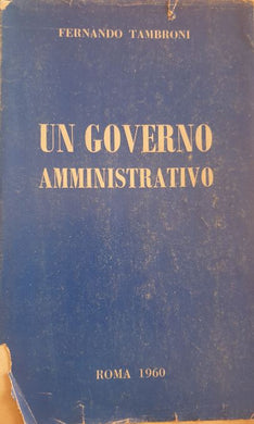 Un governo amministrativo / Fernando Tambroni