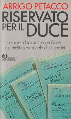 Riservato per il duce / Arrigo Petacco