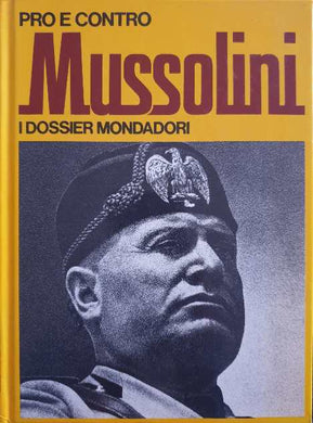 Mussolini. Pro E Contro. / Pietro Bianchi, Luciano Aleotti