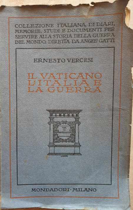Il Vaticano, l' Italia e la guerra.  /Ernesto Vercesi
