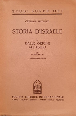 Storia d'Israele. Vol. 1 - Dalle origini all'esilio / Giuseppe Ricciotti