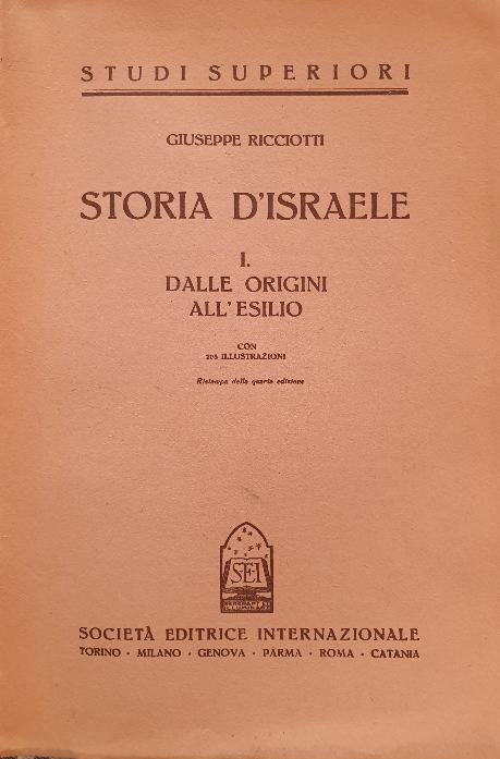 Storia d'Israele. Vol. 1 - Dalle origini all'esilio / Giuseppe Ricciotti
