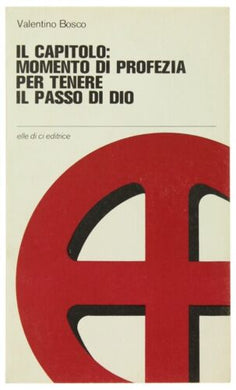 Il capitolo: momento di profezia per tenere il passo a Dio / Valentino Bosco