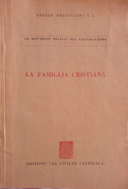 La Famiglia Cristiana / Angelo Brucculeri