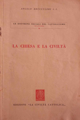 La chiesa e la civiltà / Angelo Brucculeri