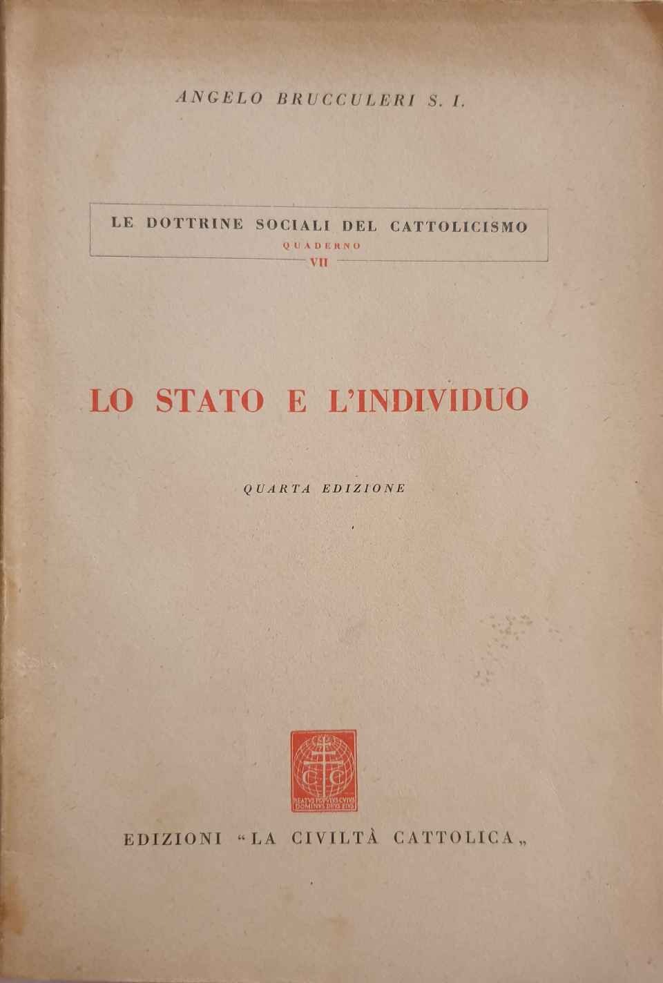 Lo Stato e l'individuo. Quarta edizione / Angelo Brucculeri