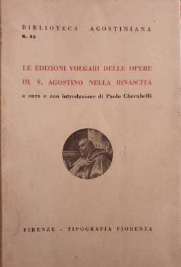 Le edizioni volgari delle opere di S. Agostino nella rinascita / Paolo Cherubelli