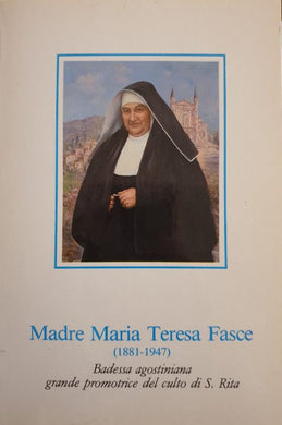 Madre Maria Teresa Fasce (1881-1947) / A. Vincenti