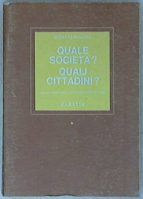 Quale societa? Quali cittadini? / Igino Vergnano