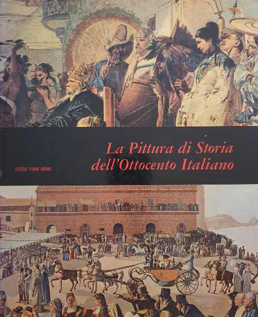 La Pittura di Storia dell'Ottocento Italiano / Fortunato Bellonzi