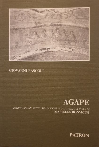Agape - Giovanni Pascoli / M. Bonvicini
