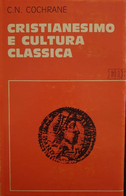 Cristianesimo e cultura classica /  Charles N. Cochrane