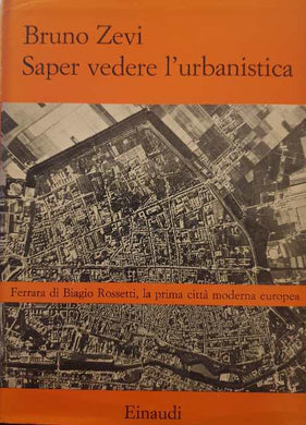 Saper vedere l'urbanistica / Zevi Bruno