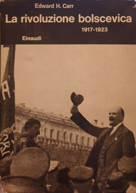 La rivoluzione bolscevica 1917-1923 / Edward Carr