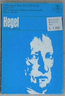 Hegel / di Livio Sichirollo . Rousseau / Paolo Casini