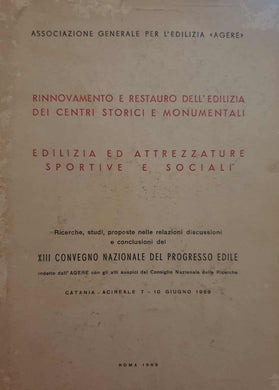 Rinnovamento e reastauro dell'edilizia dei centri storici e monumentali - Edilizia ed attrezzature... /  AGERE