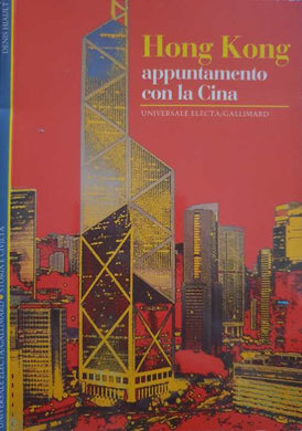 Hong Kong. Appuntamento con la Cina / Denis Hiault
