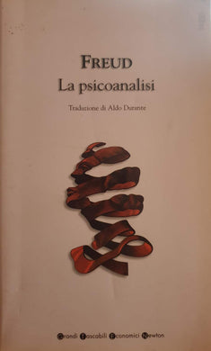 La psicoanalisi -  Sigmund Freud / Balducci C., Castiglia I. e Durante A