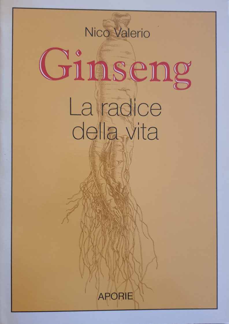 Ginseng. La radice della vita / Nico Valerio