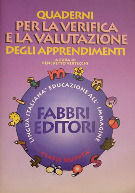 Quaderni per la verifica e la valutazione degli apprendimenti. Lingua italiana, educazione all'immagine. Per la 5 classe elementare / Luigi Acciaroli, Rosa Ceraldi