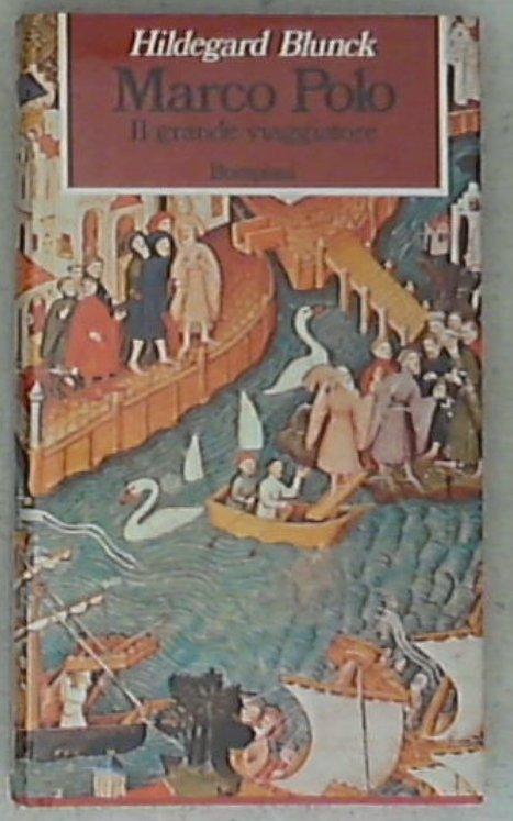 Marco Polo : il grande viaggiatore / Hildegard Blunck
